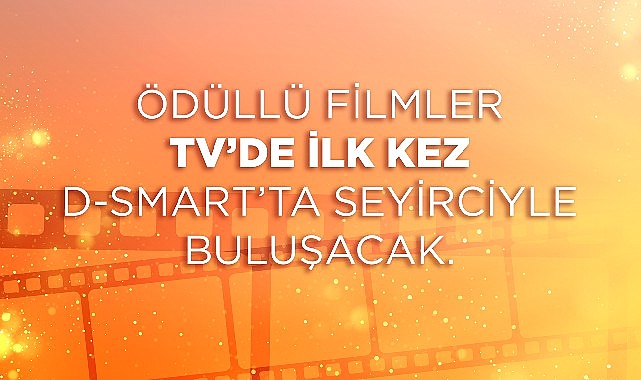 Ödüllü filmler TV'de ilk kez D-Smart'ta seyirciyle buluşacak