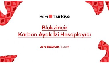 Akbank LAB'den ReFi Türkiye Platformuna Özel Blokzincir Karbon Ayak İzi Hesaplayıcı