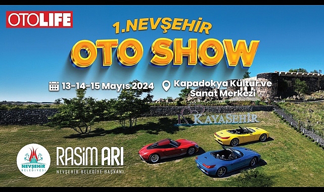 Nevşehir Belediyesi’nin Otolife Dergisi iş birliği ile düzenleyeceği 1. Nevşehir Oto Show etkinliği 13 Mayıs Pazartesi günü başlıyor