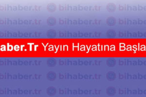 BiHaber.tr Yayın Hayatına Başladı!