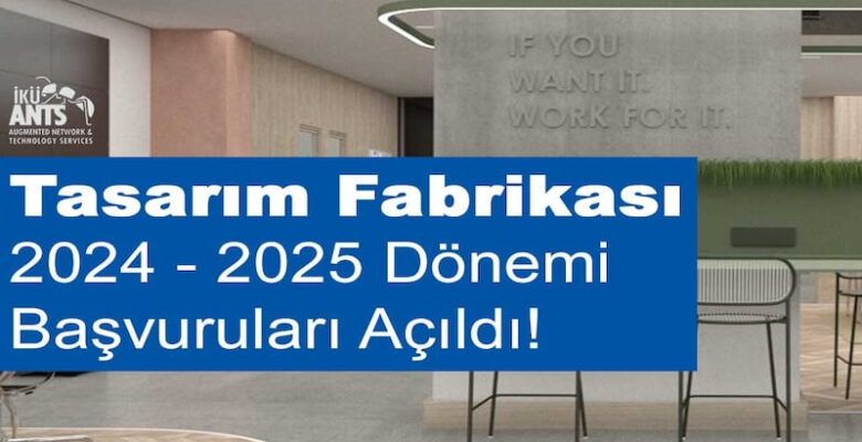 Tasarım Fabrikası 2024 – 2025 Dönemi Başvuruları Açıldı!