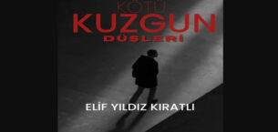 KÖTÜ KUZGUN DÜŞLERİ yakında kitapevlerinde