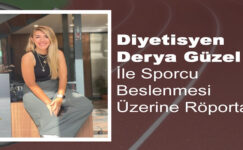 Derya Güzel ile Sporcu Beslenmesi Üzerine Röportaj