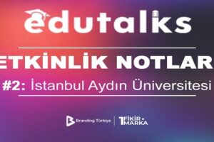 EduTalks Serisinin İkinci Durağı İstanbul Aydın Üniversitesi