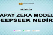 Çin Merkezli Yapay Zeka Modeli DeepSeek Nedir?