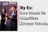 By Es: Esra Vüsale ile Güzellikte Zirveye Yolculuk